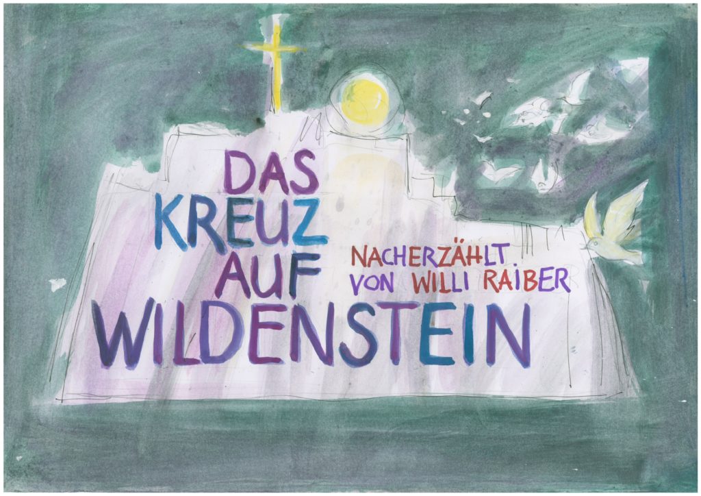 Abbildung Buch "Kreuz auf Wildenstein" nacherzählt von Willi Raiber 2019